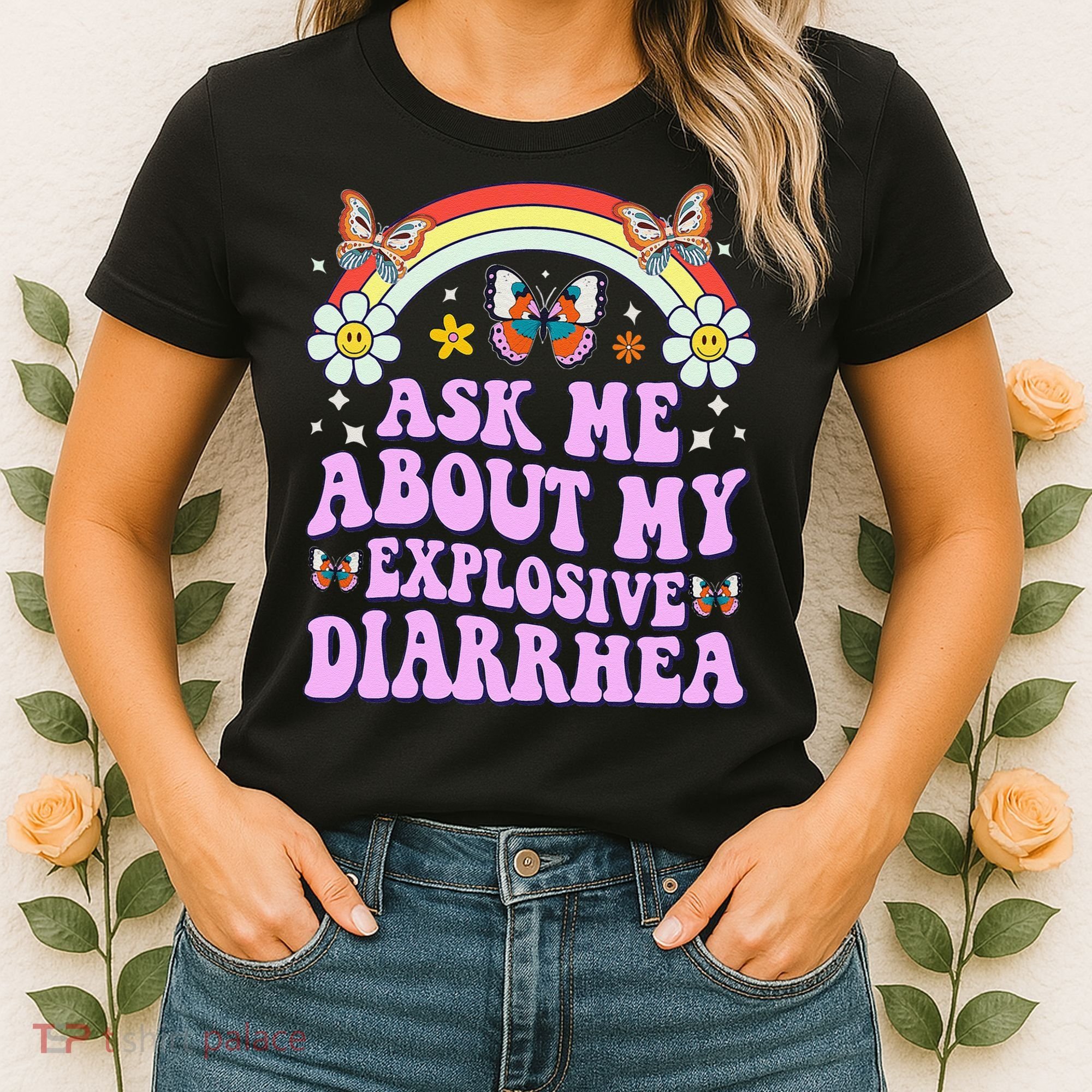 Ask Me About My Explosive Diarrhea Edgy Adult Humor Funny Gift Women's T-Shirt