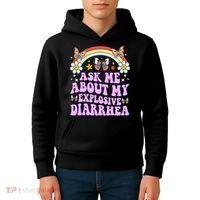 Ask Me About My Explosive Diarrhea Edgy Adult Humor Funny Gift Kids Hoodie thumb 4
