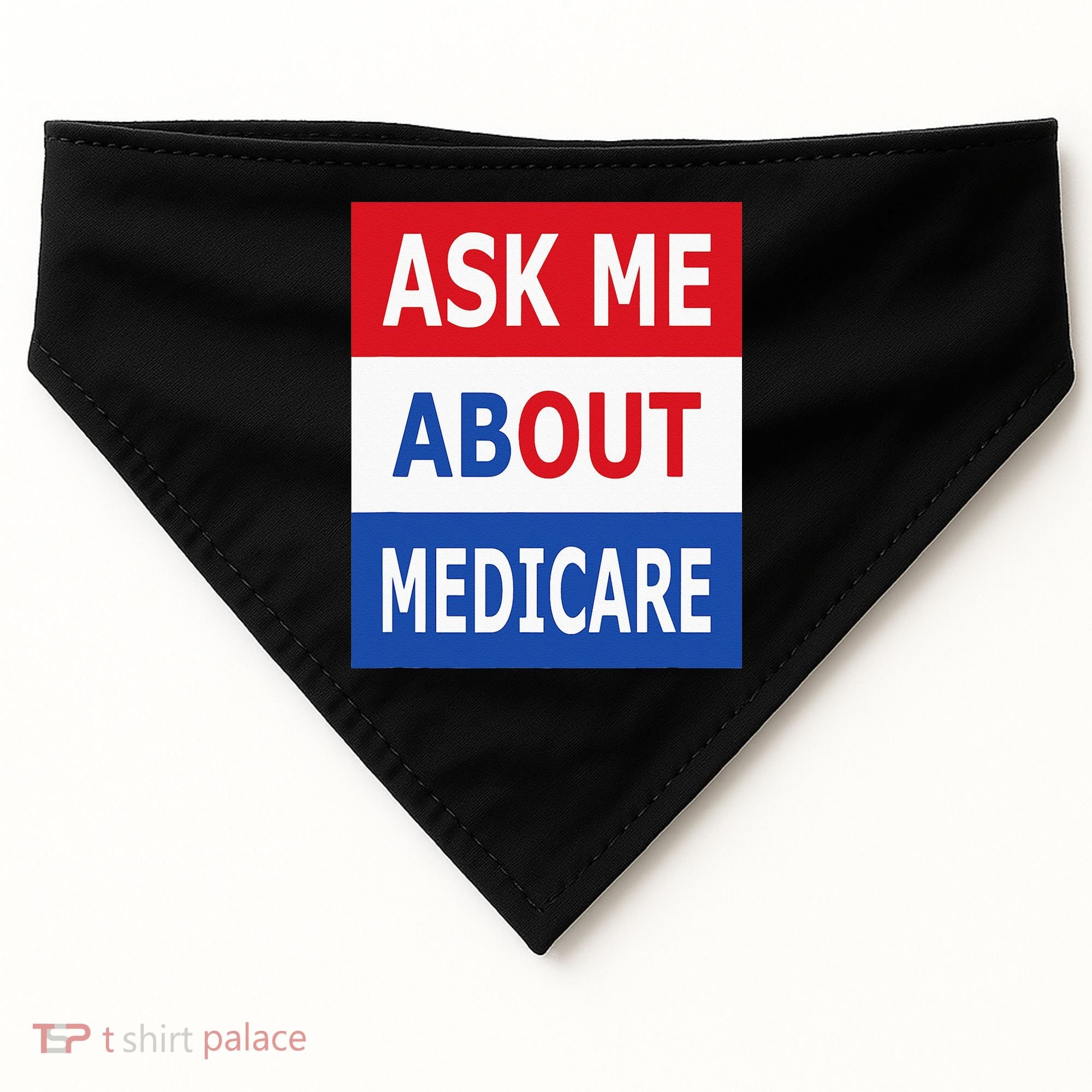 Ask Me About Medicare Insurance Agent Broker USA-Made Doggie Bandana