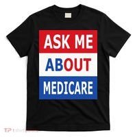 Ask Me About Medicare Insurance Agent Broker T-Shirt thumb 0