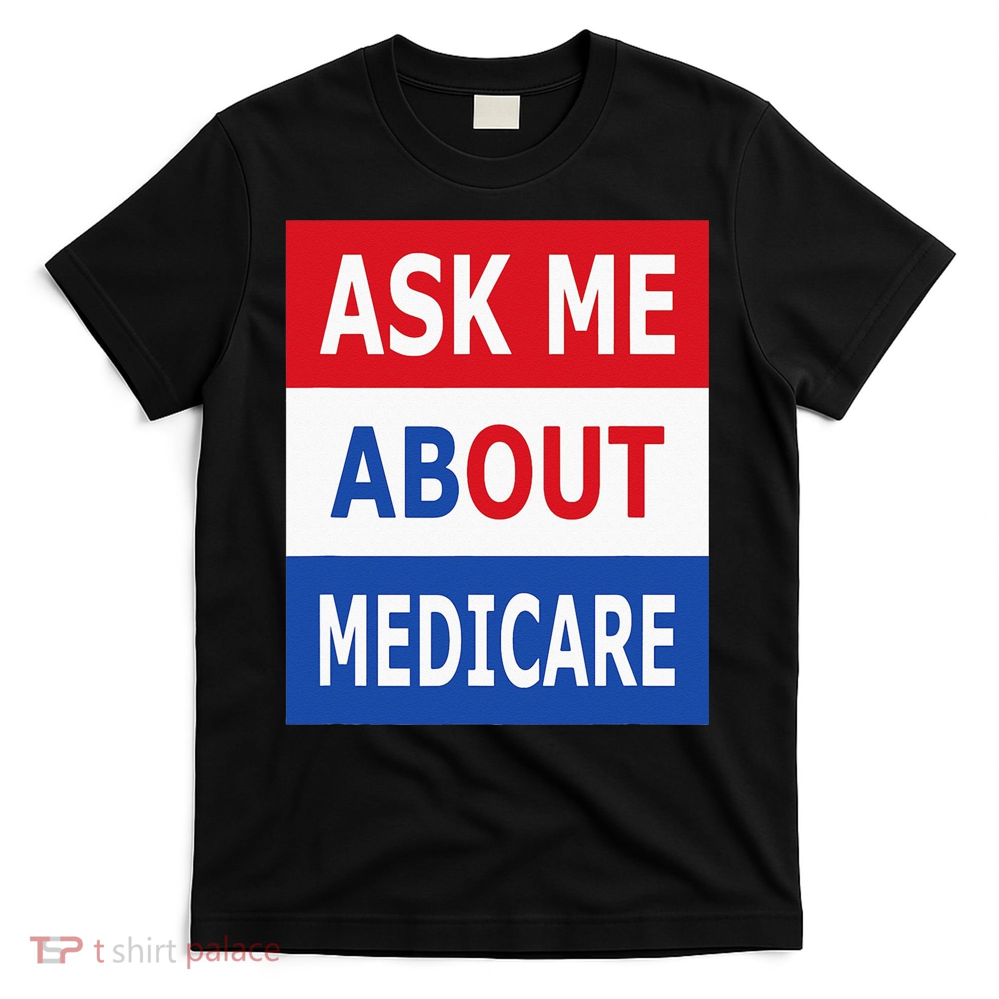 Ask Me About Medicare Insurance Agent Broker T-Shirt
