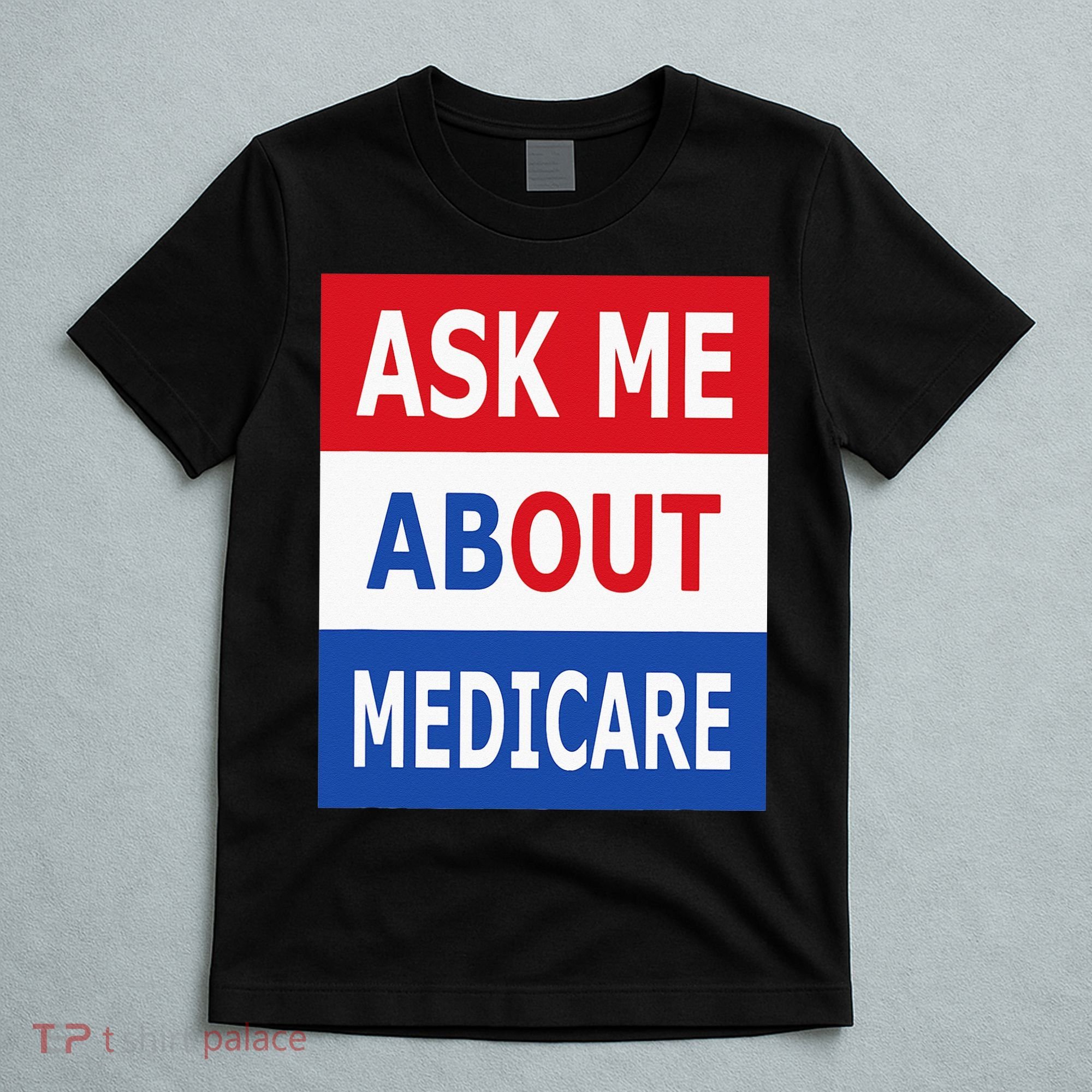 Ask Me About Medicare Insurance Agent Broker T-Shirt