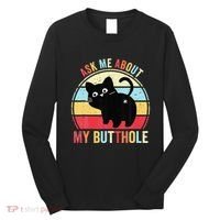 Ask Me About My Butthole Funny Cat Butt Long Sleeve Shirt thumb 0
