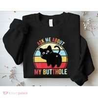 Ask Me About My Butthole Funny Cat Butt Sweatshirt thumb 2