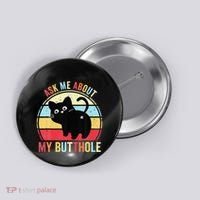 Ask Me About My Butthole Funny Cat Butt Button thumb 0