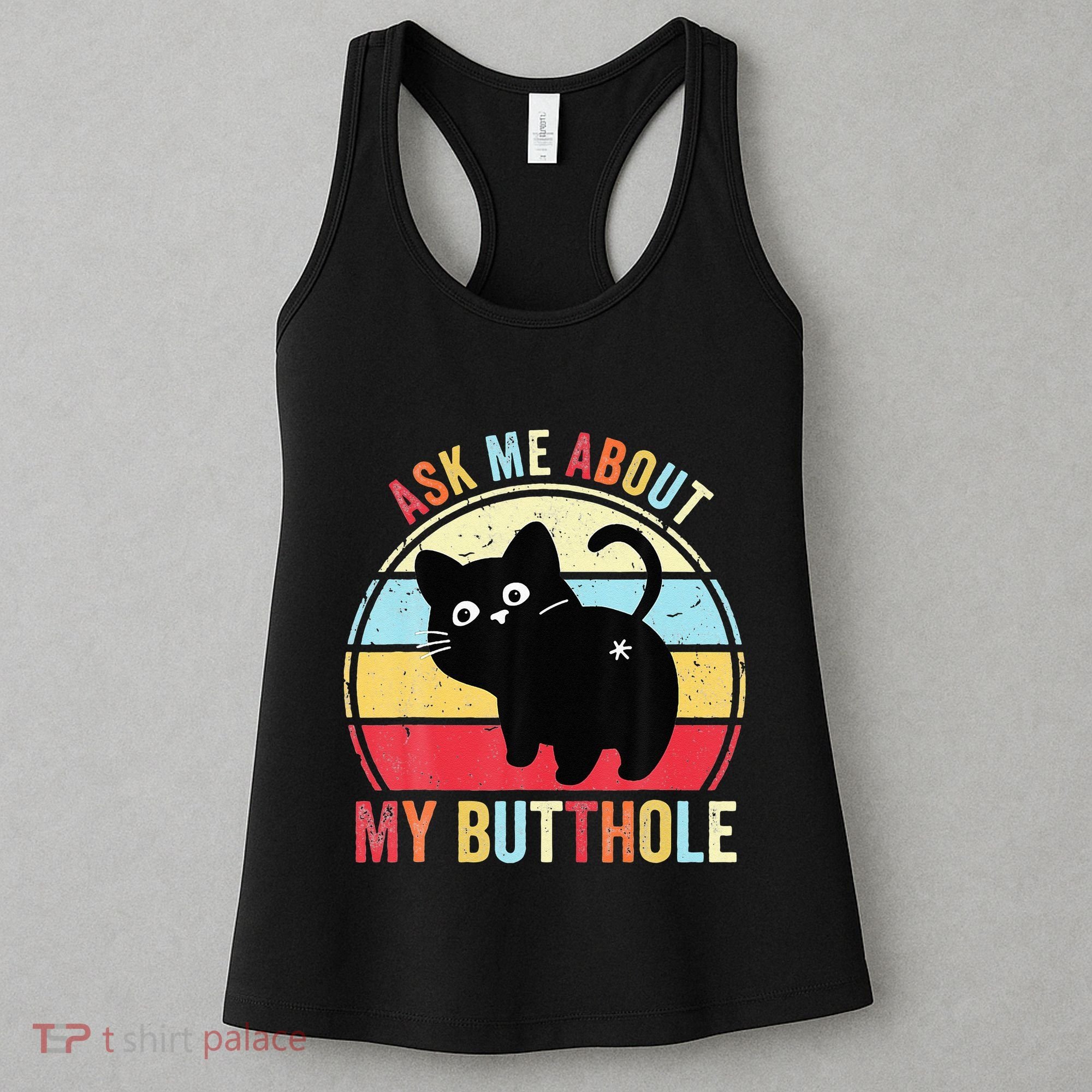 Ask Me About My Butthole Funny Cat Butt Women's Tank Top