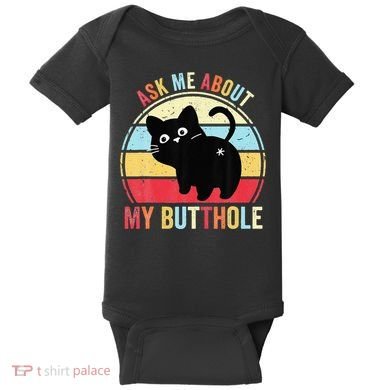 Ask Me About My Butthole Funny Cat Butt Baby Bodysuit