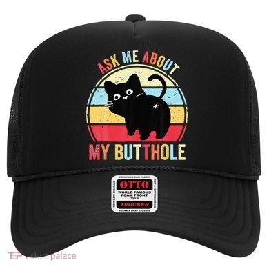 Ask Me About My Butthole Funny Cat Butt Hat