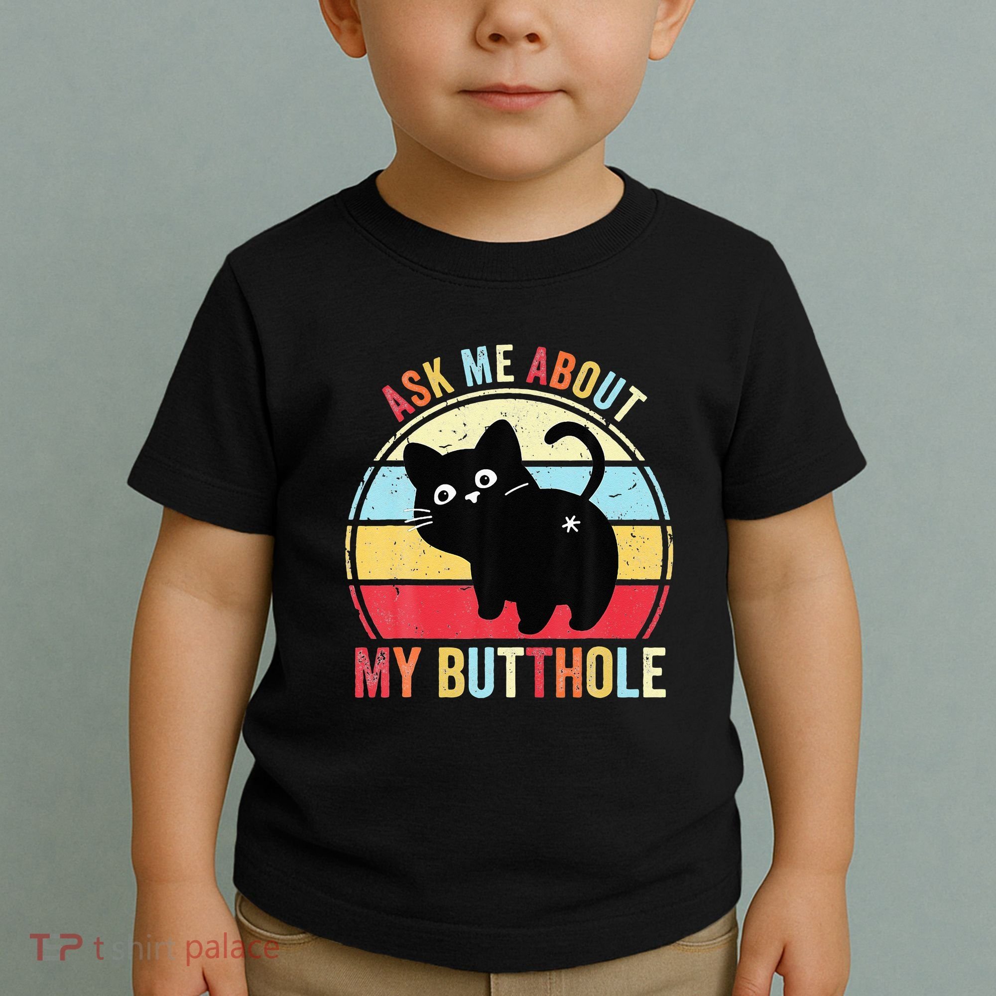 Ask Me About My Butthole Funny Cat Butt Toddler T-Shirt