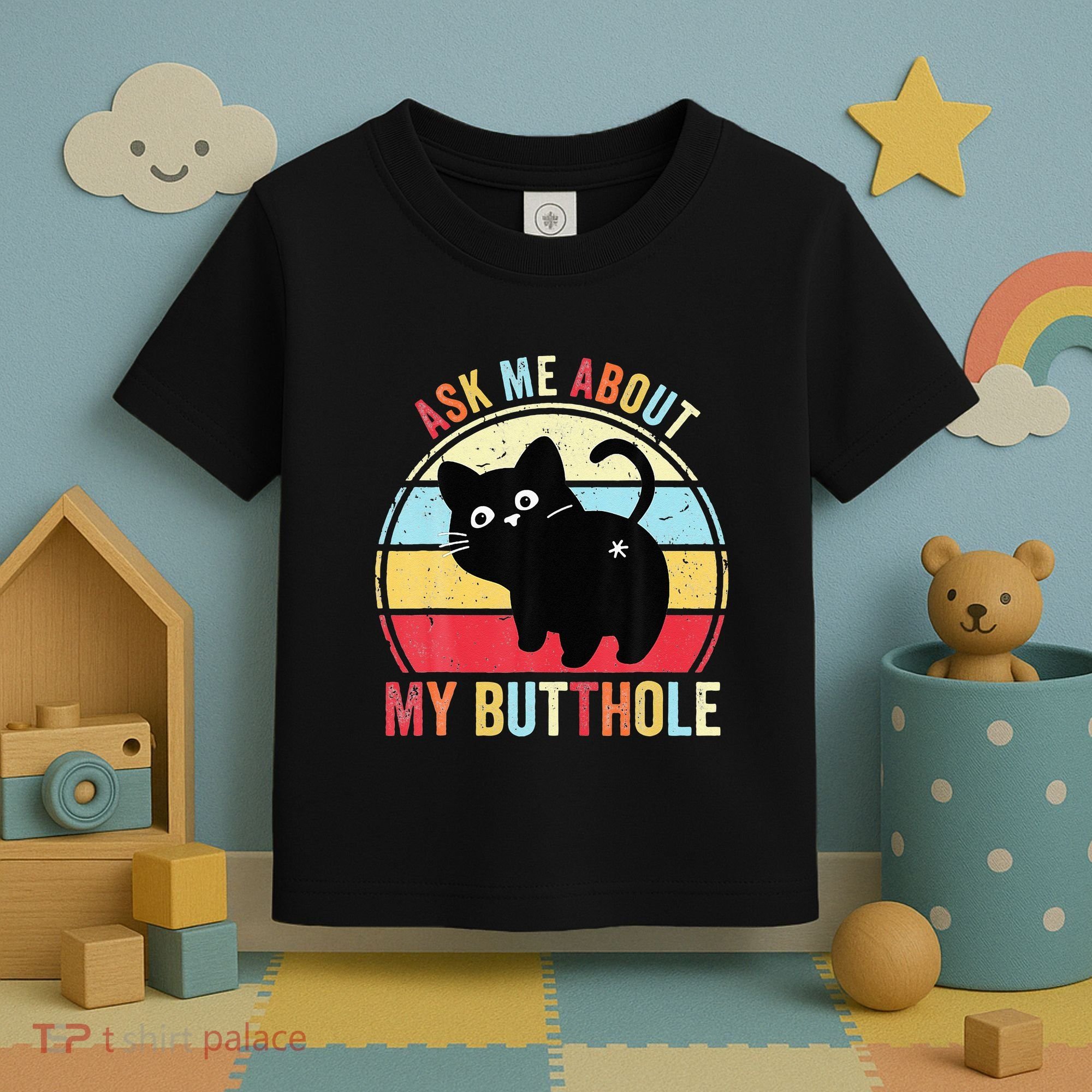 Ask Me About My Butthole Funny Cat Butt Toddler T-Shirt