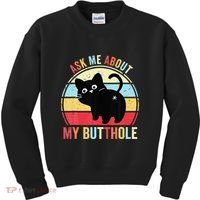 Ask Me About My Butthole Funny Cat Butt Kids Sweatshirt thumb 0