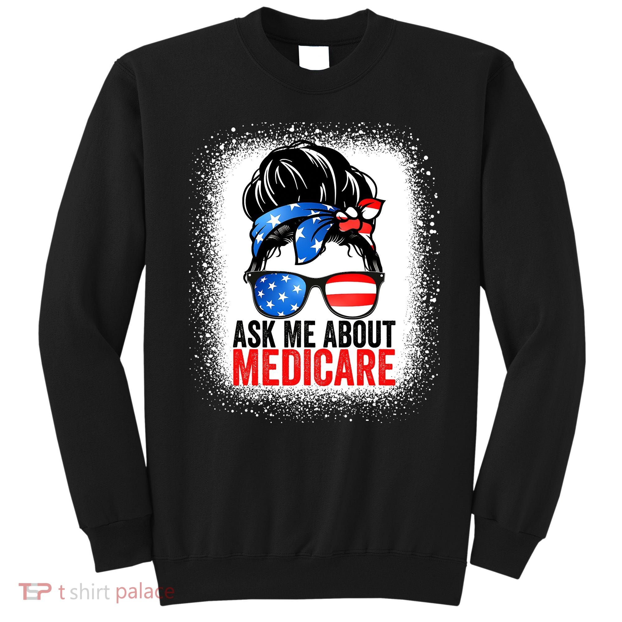 Ask Me About Medicare Insurance Agent Broker Sales Marketing Sweatshirt