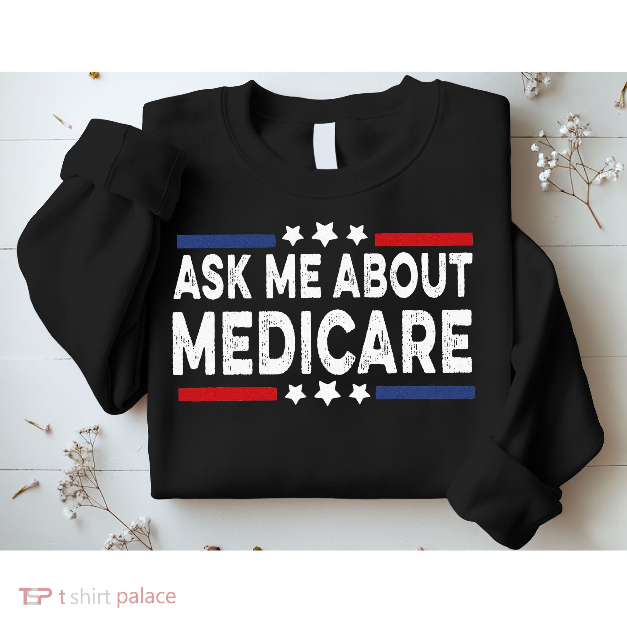 Ask Me About Medicare Health Insurance Consultant Sweatshirt