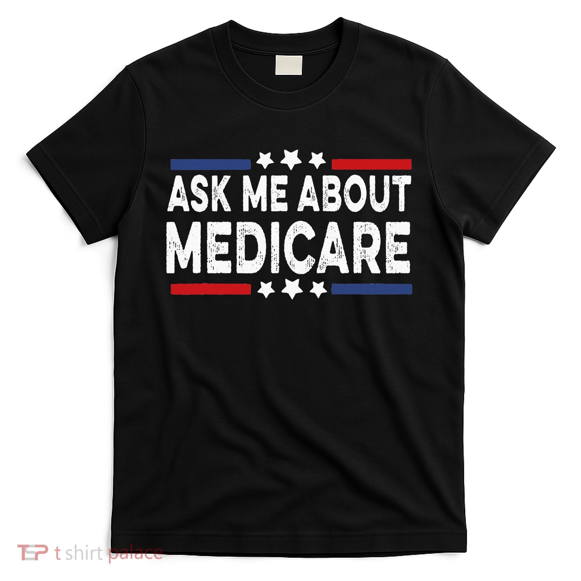 Ask Me About Medicare Health Insurance Consultant T-Shirt