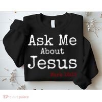 Ask Me About Jesus Sweatshirt thumb 2