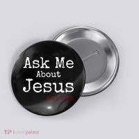 Ask Me About Jesus Button thumb 0