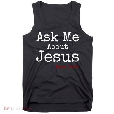 Ask Me About Jesus Tank Top