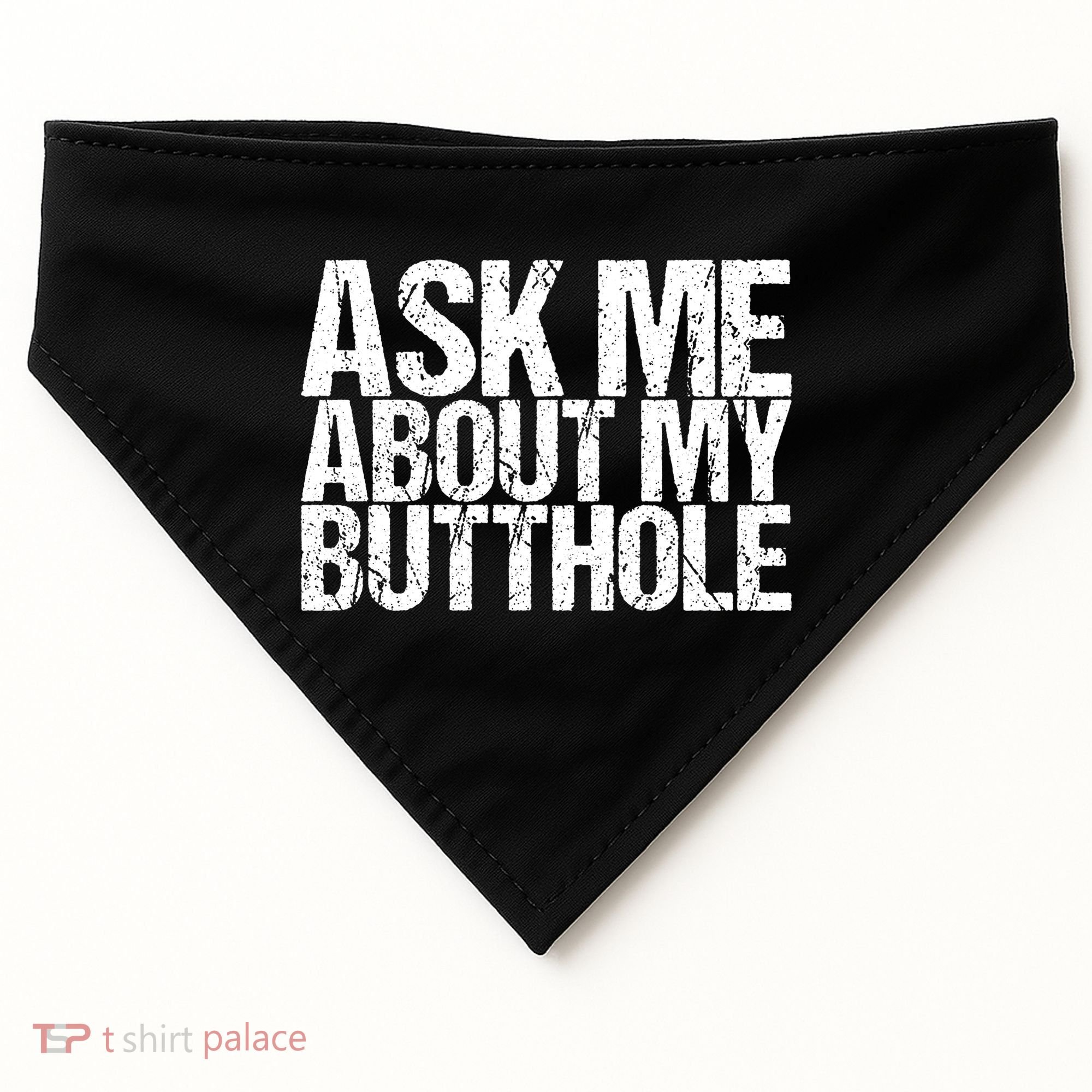 Ask Me About My Butthole Retro Funny USA-Made Doggie Bandana