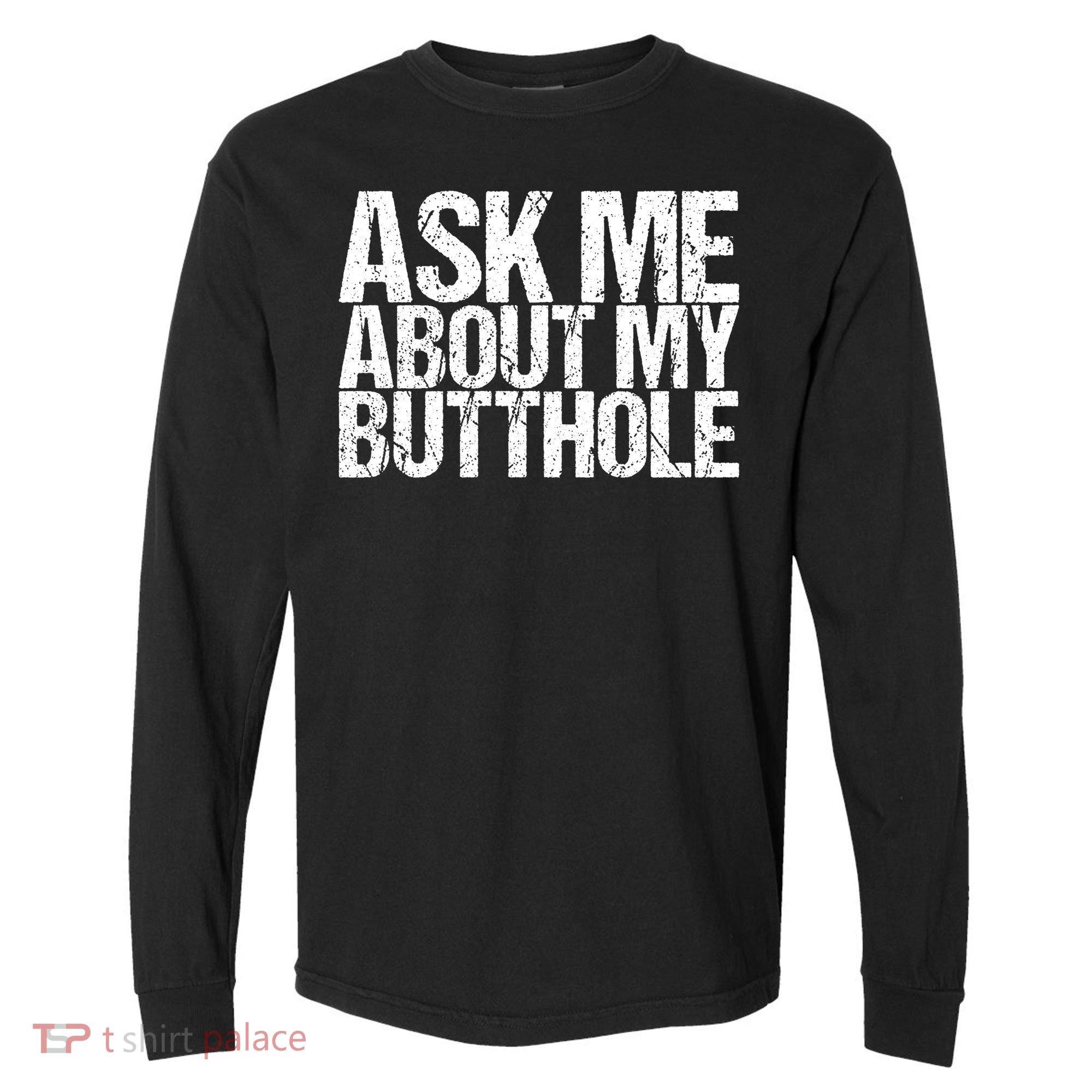 Ask Me About My Butthole Retro Funny Comfort Colors Heavyweight Long Sleeve T-Shirt