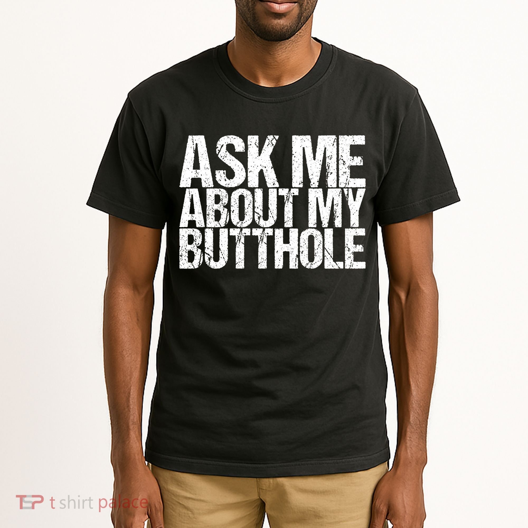 Ask Me About My Butthole Retro Funny Tall T-Shirt