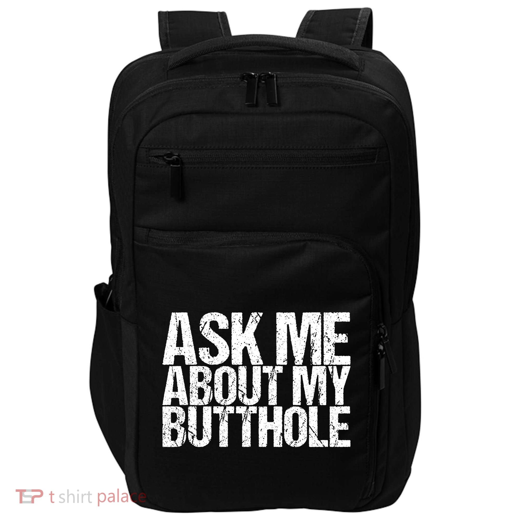 Ask Me About My Butthole Retro Funny Impact Tech Backpack