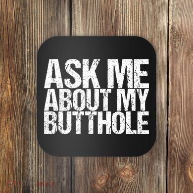 Ask Me About My Butthole Retro Funny Coaster