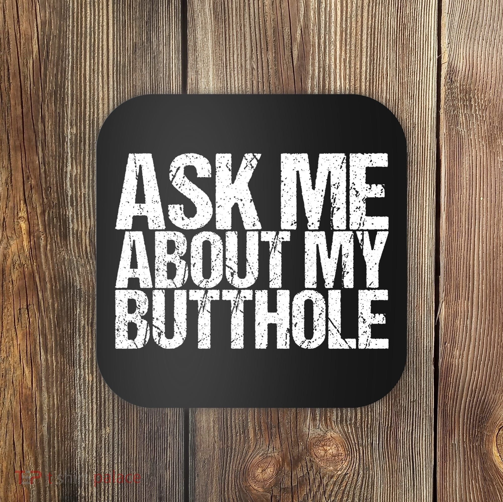 Ask Me About My Butthole Retro Funny Coaster