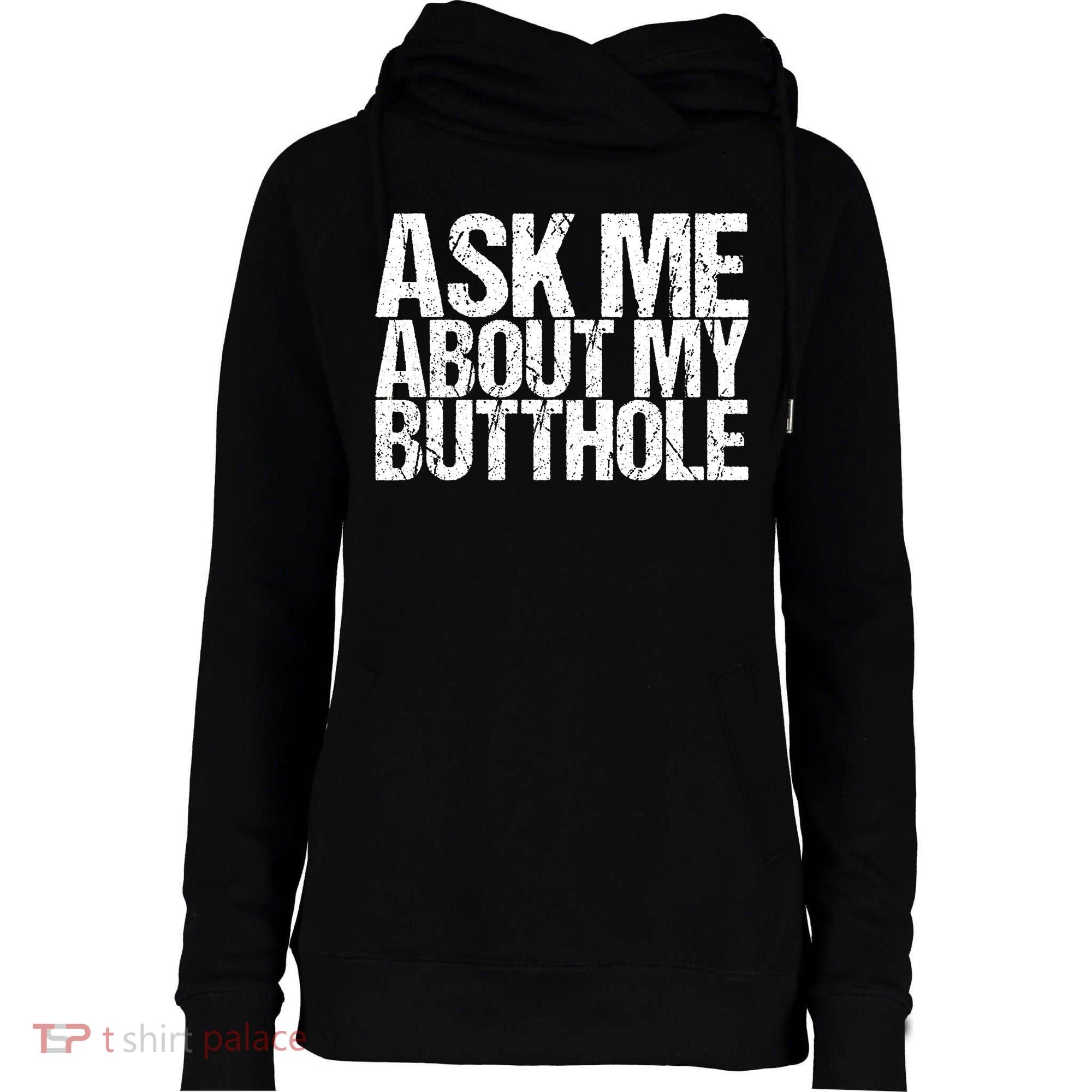 Ask Me About My Butthole Retro Funny Womens Funnel Neck Pullover Hood