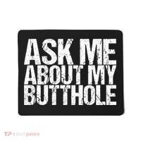Ask Me About My Butthole Retro Funny Mousepad thumb 0