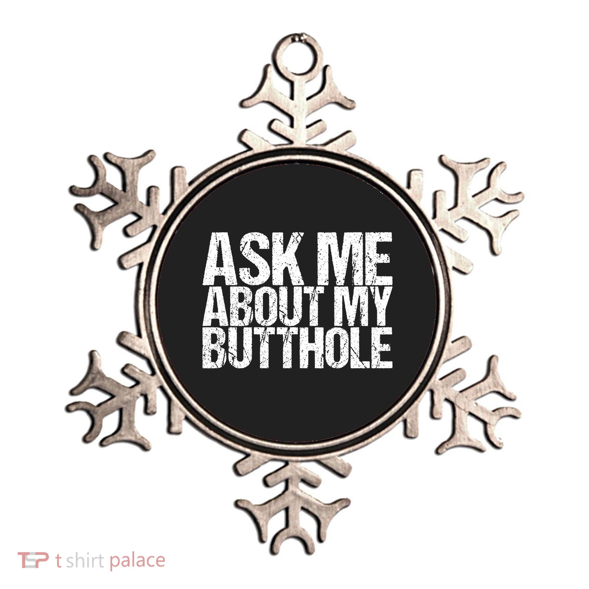 Ask Me About My Butthole Retro Funny Ornament