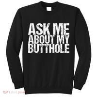 Ask Me About My Butthole Retro Funny Tall Sweatshirt thumb 0
