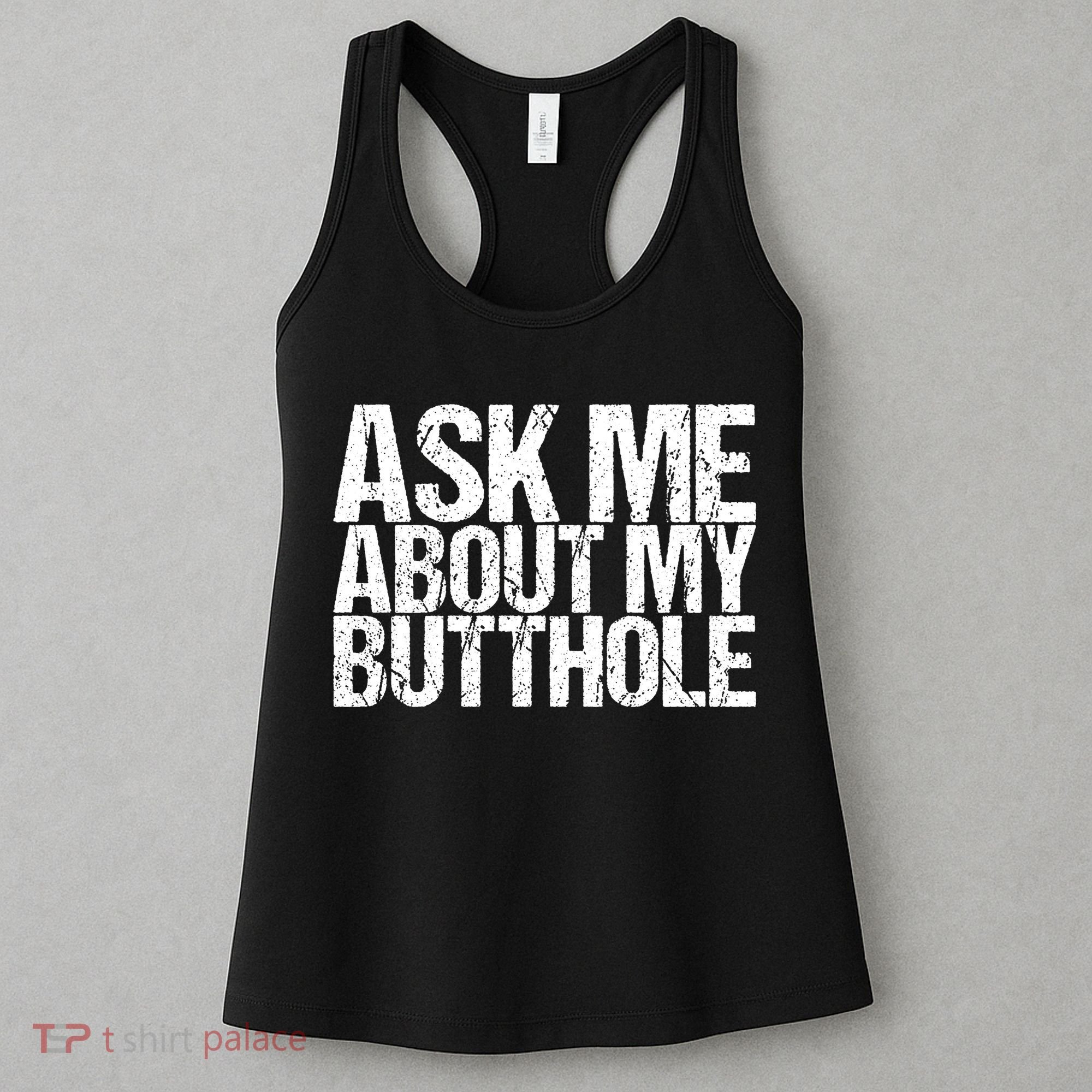 Ask Me About My Butthole Retro Funny Women's Tank Top