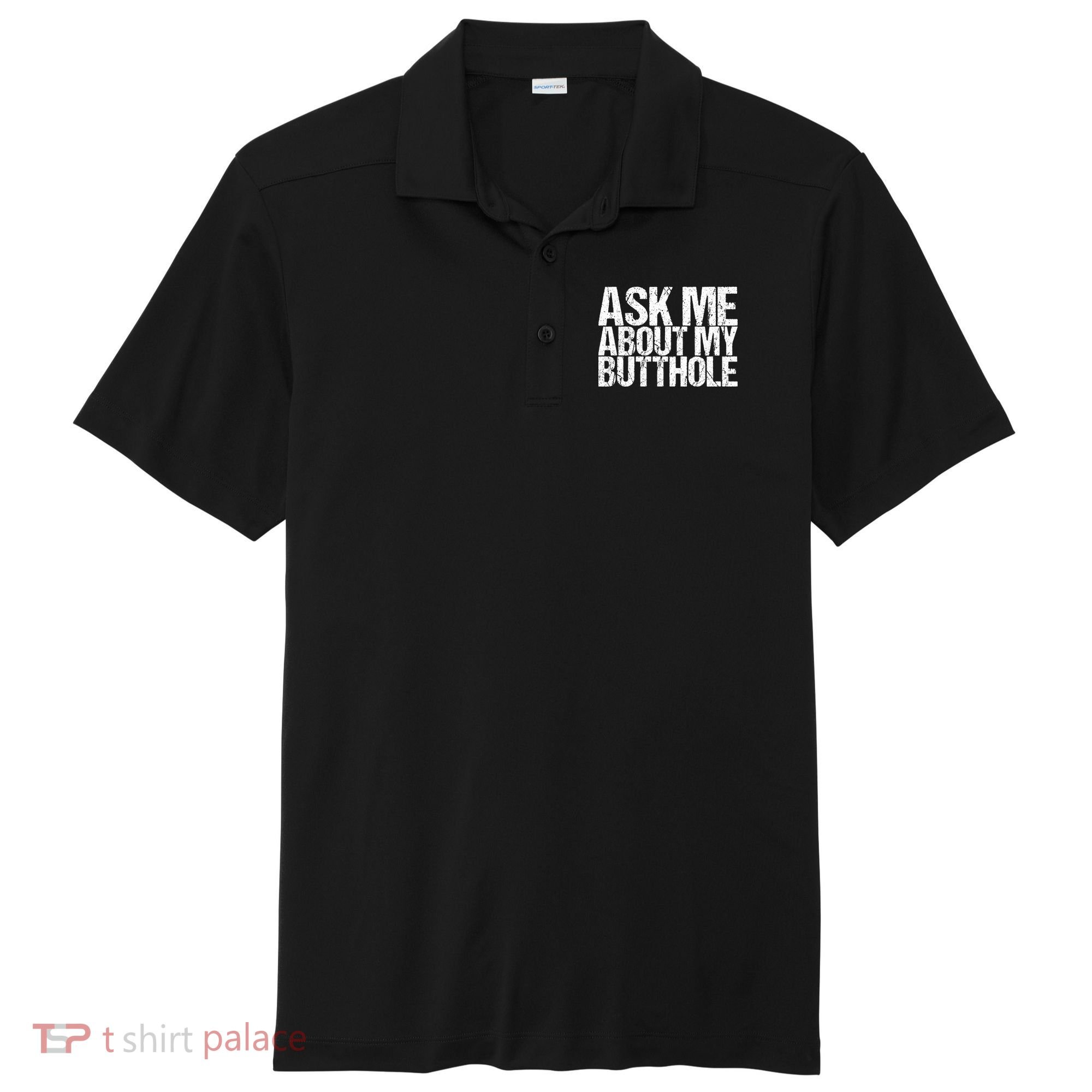 Ask Me About My Butthole Retro Funny Sport-Tek Posi-UV Pro Polo