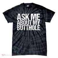 Ask Me About My Butthole Retro Funny Tie-Dye T-Shirt thumb 0