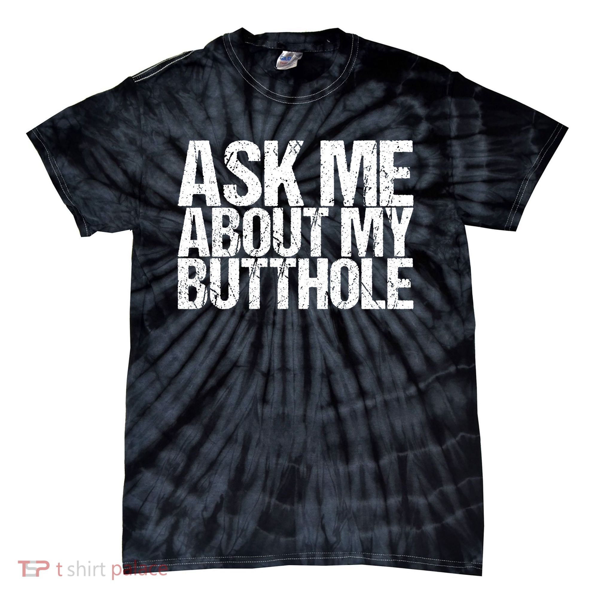 Ask Me About My Butthole Retro Funny Tie-Dye T-Shirt