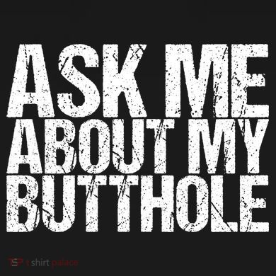 Ask Me About My Butthole Retro Funny Tall Hoodie