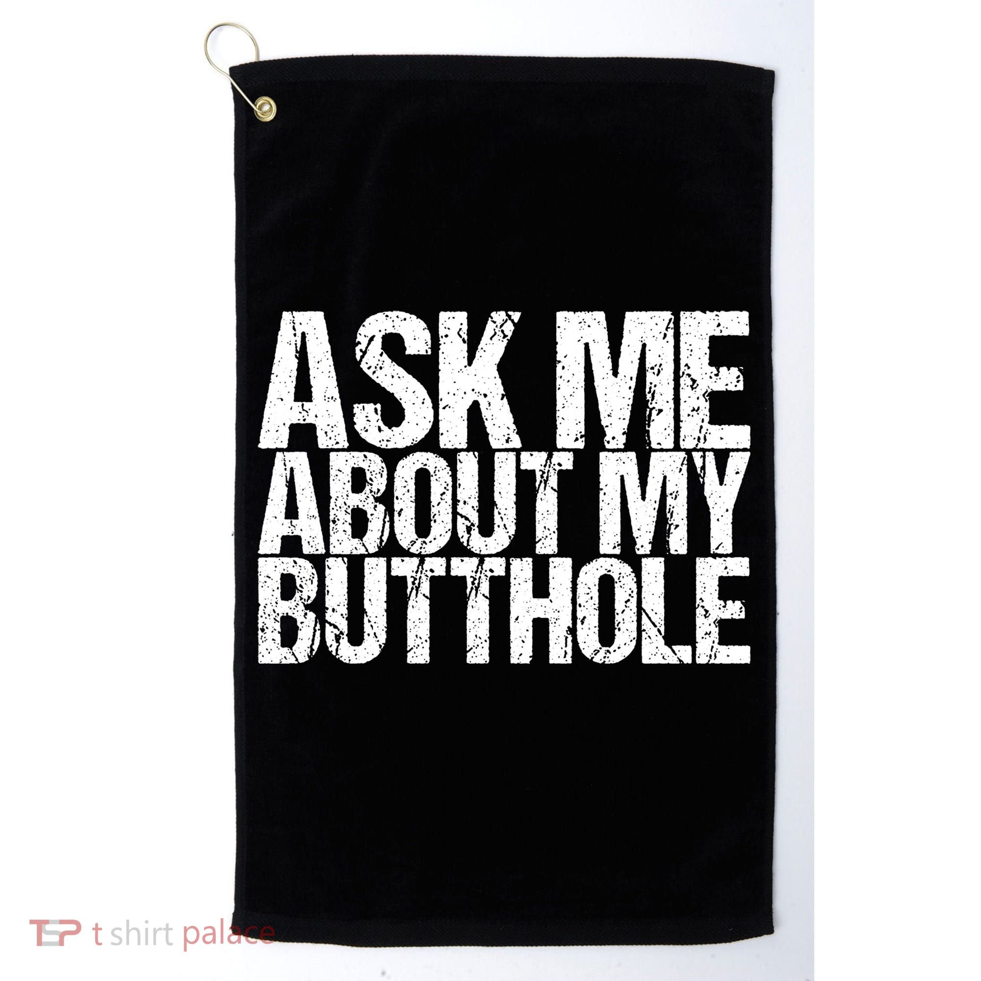 Ask Me About My Butthole Retro Funny Golf Towel