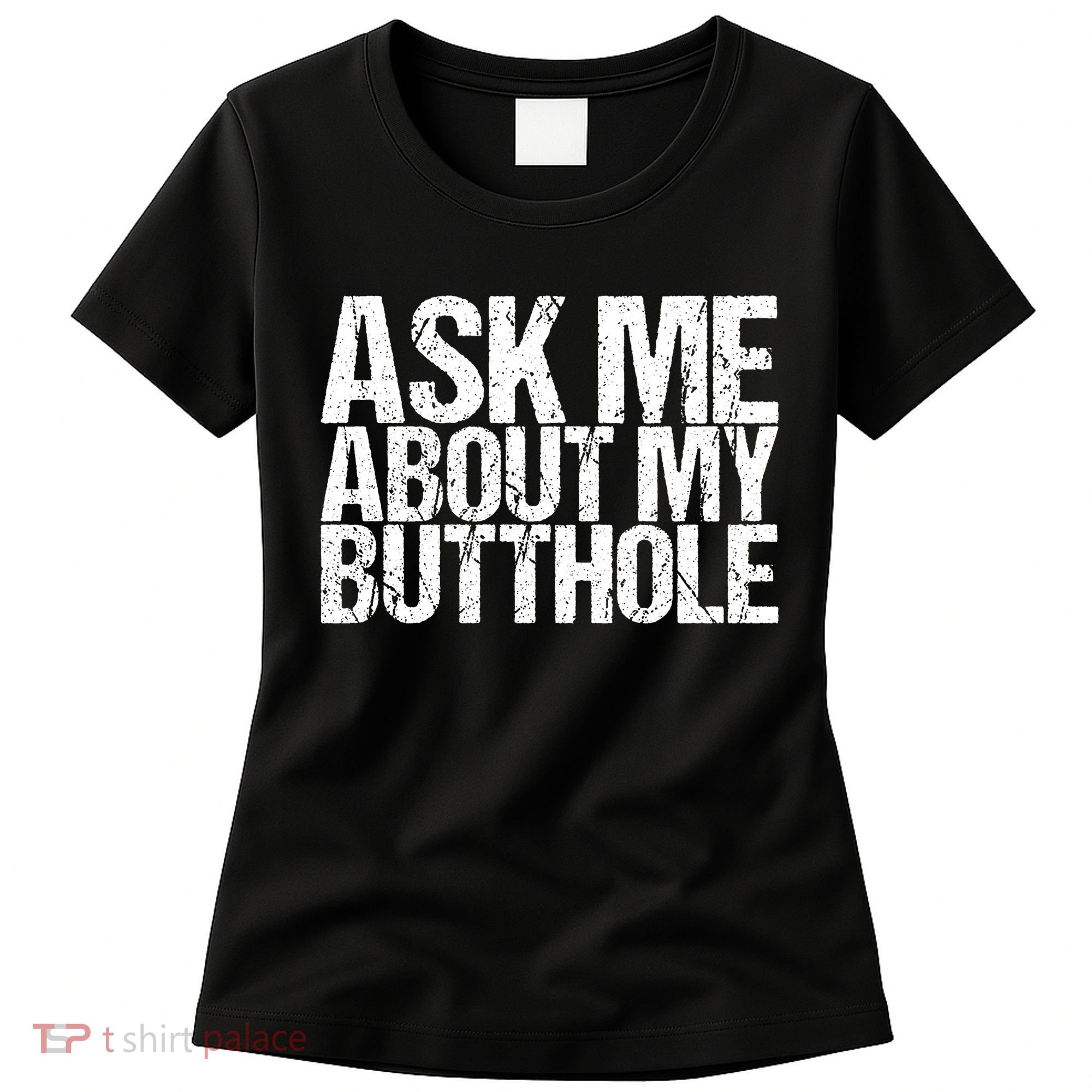 Ask Me About My Butthole Retro Funny Women's T-Shirt