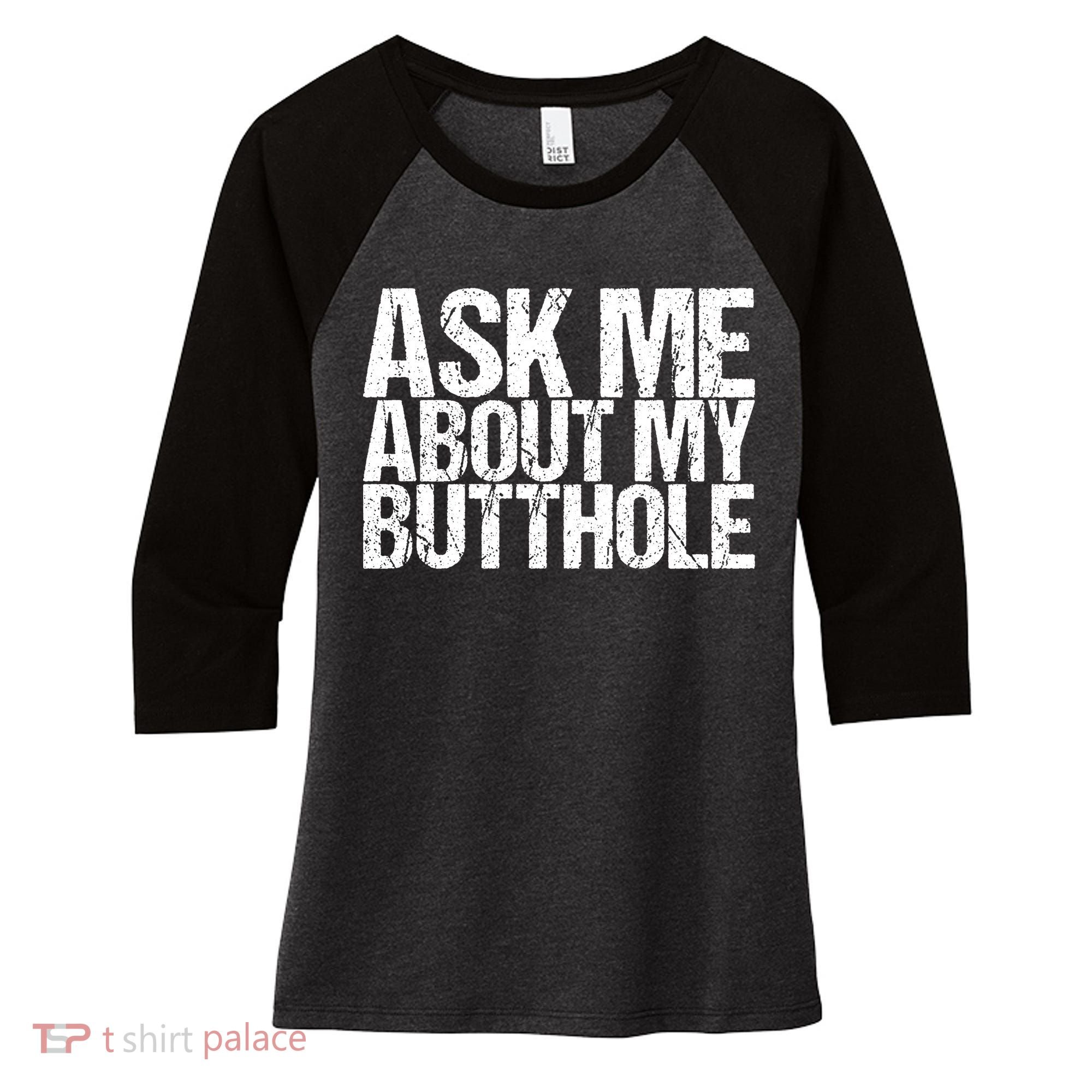 Ask Me About My Butthole Retro Funny Women's Tri-Blend 3/4-Sleeve Raglan Shirt