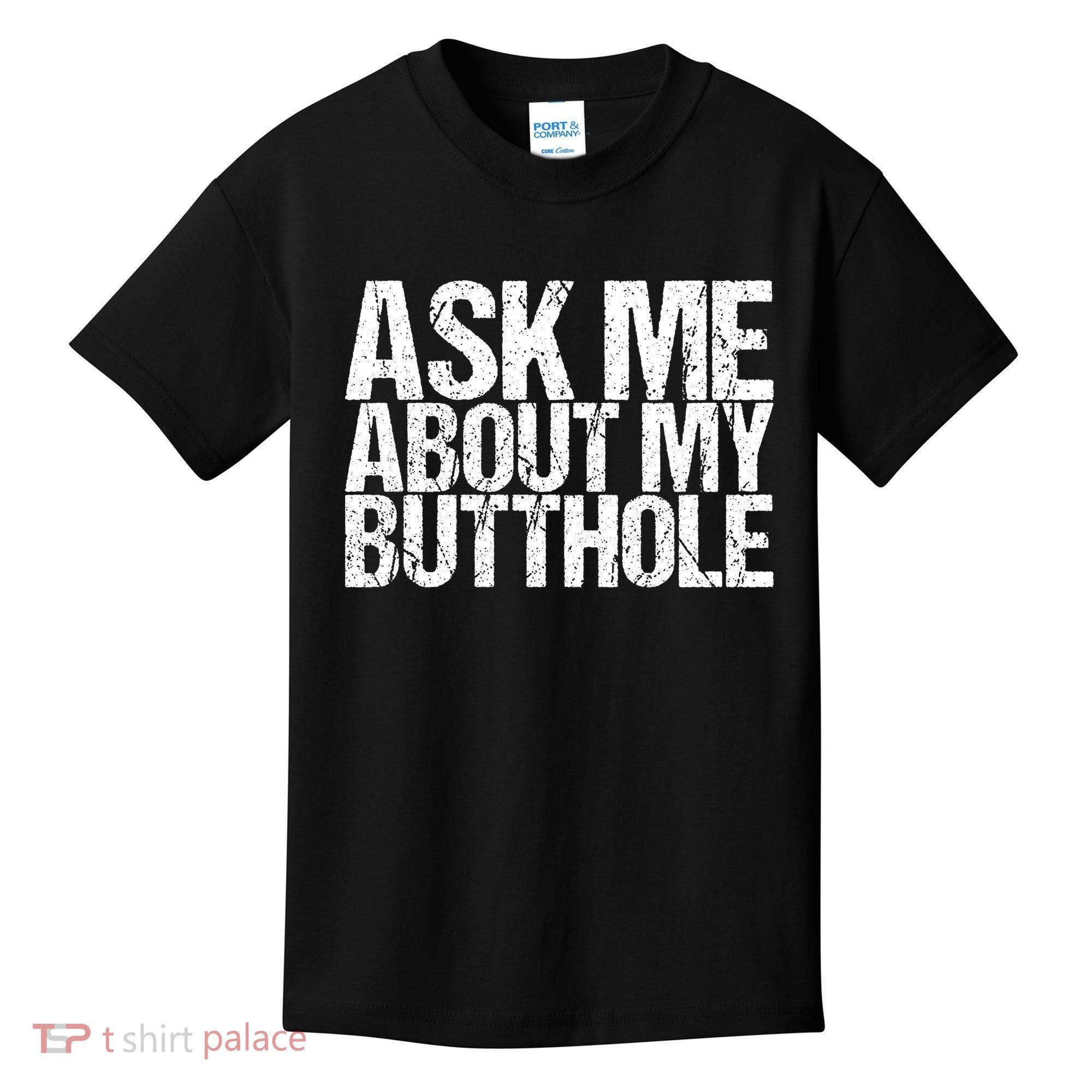 Ask Me About My Butthole Retro Funny Kids T-Shirt