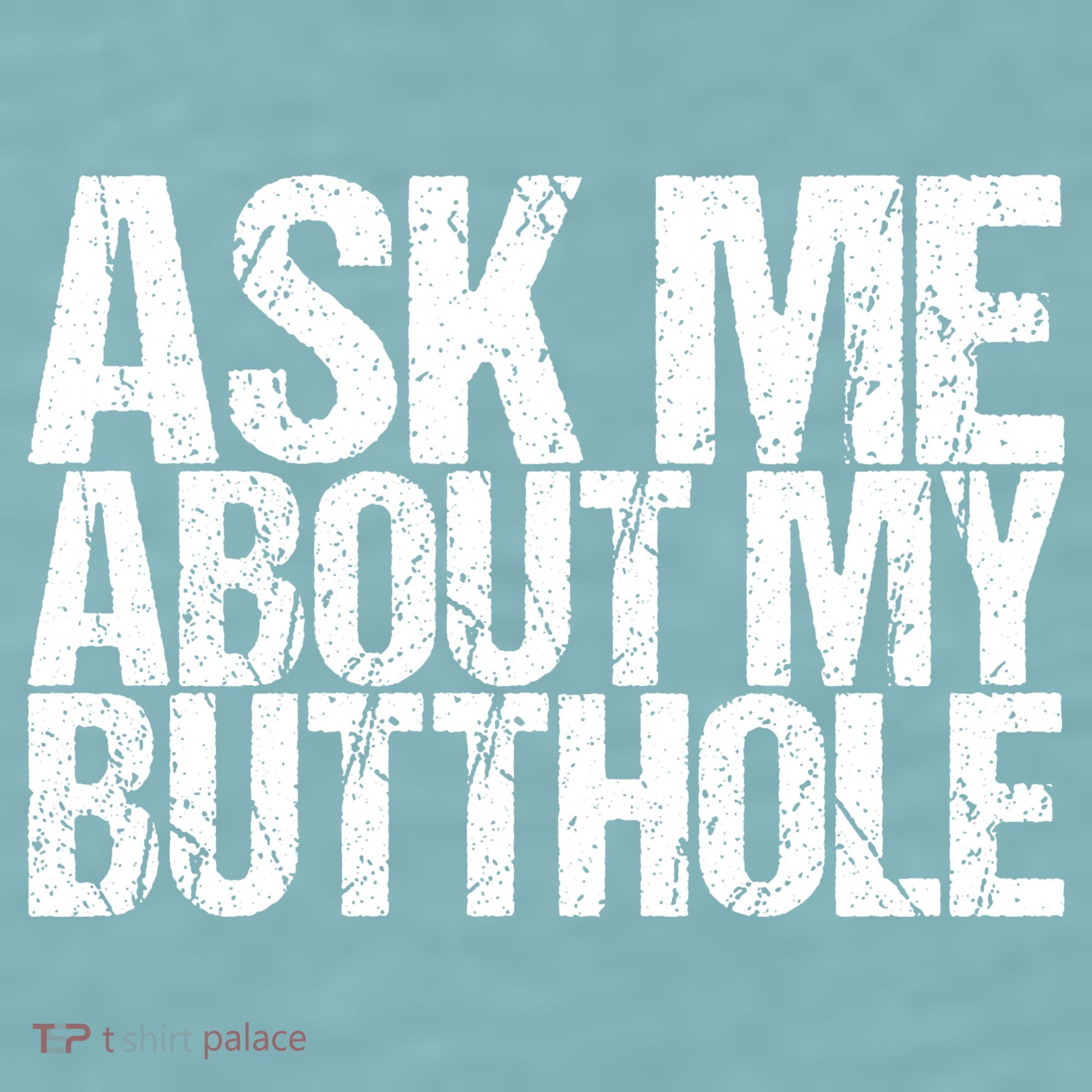 Ask Me About My Butthole Retro Funny Sueded Cloud Jersey T-Shirt