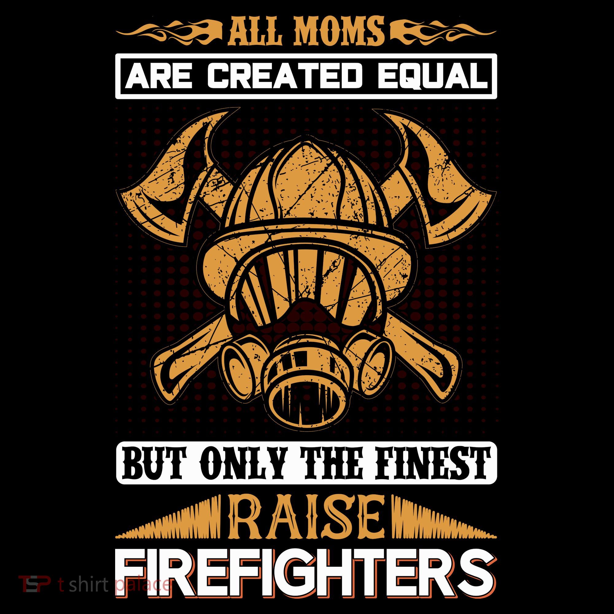 All Moms Are Created Equal But Only The Finest Raise Firefighter Women's Hoodie