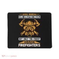 All Moms Are Created Equal But Only The Finest Raise Firefighter Mousepad thumb 0