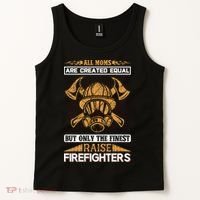 All Moms Are Created Equal But Only The Finest Raise Firefighter Tank Top thumb 2