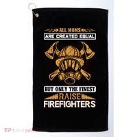 All Moms Are Created Equal But Only The Finest Raise Firefighter Golf Towel thumb 0