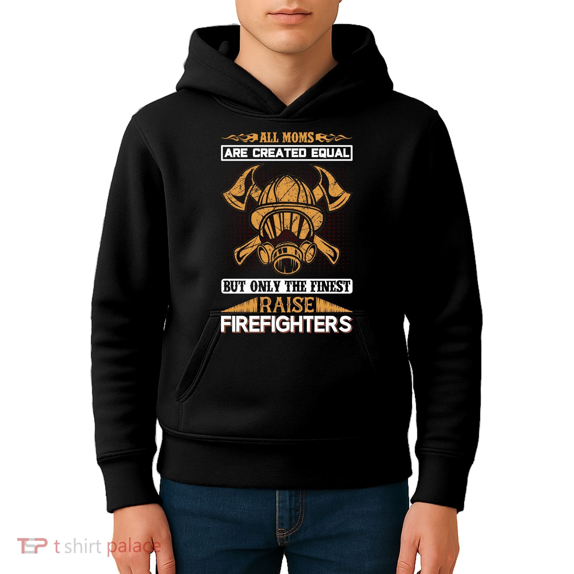 All Moms Are Created Equal But Only The Finest Raise Firefighter Kids Hoodie