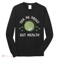 Ask Me About Gut Health New Age Wellness And Healing Long Sleeve Shirt thumb 0