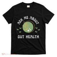 Ask Me About Gut Health New Age Wellness And Healing T-Shirt thumb 0