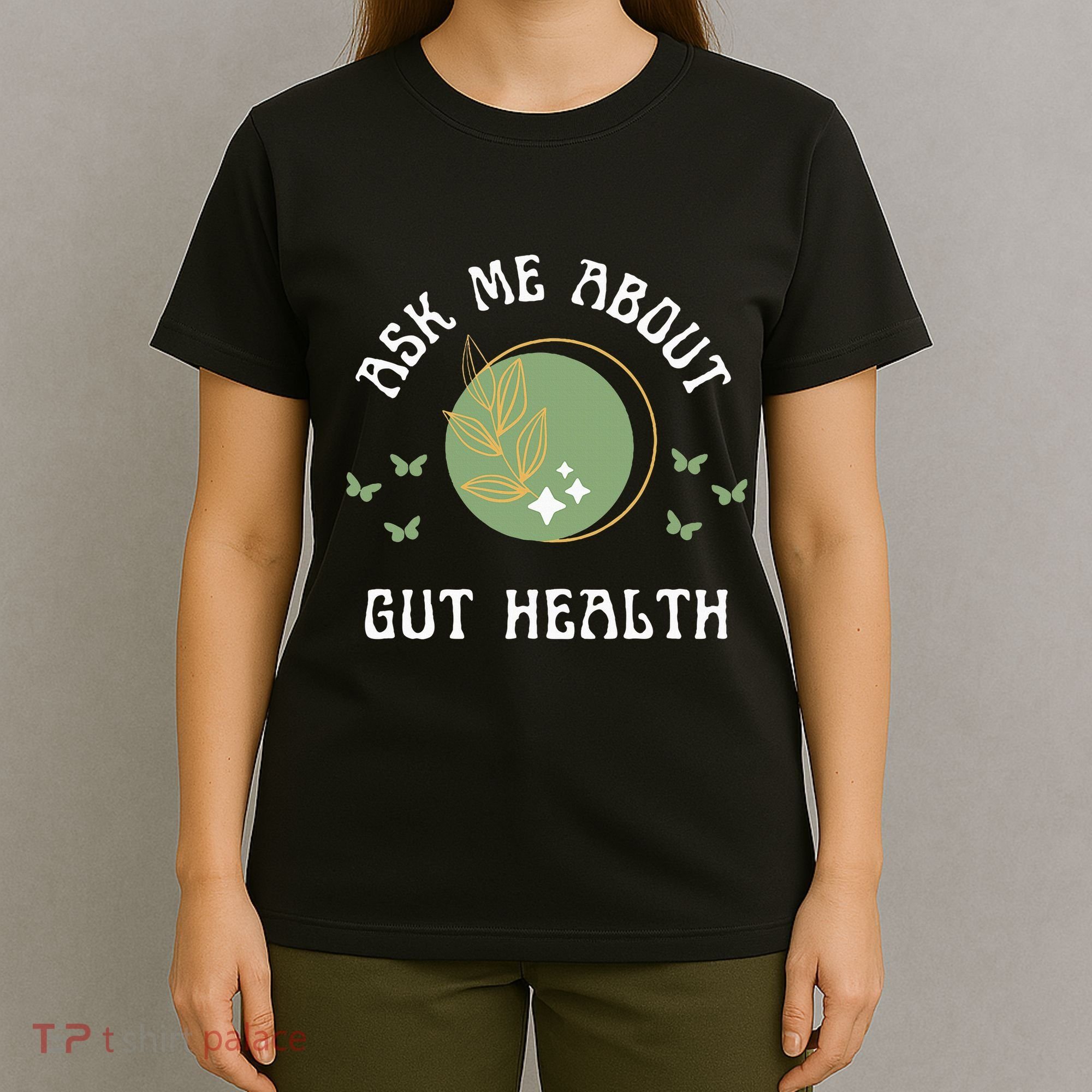 Ask Me About Gut Health New Age Wellness And Healing T-Shirt