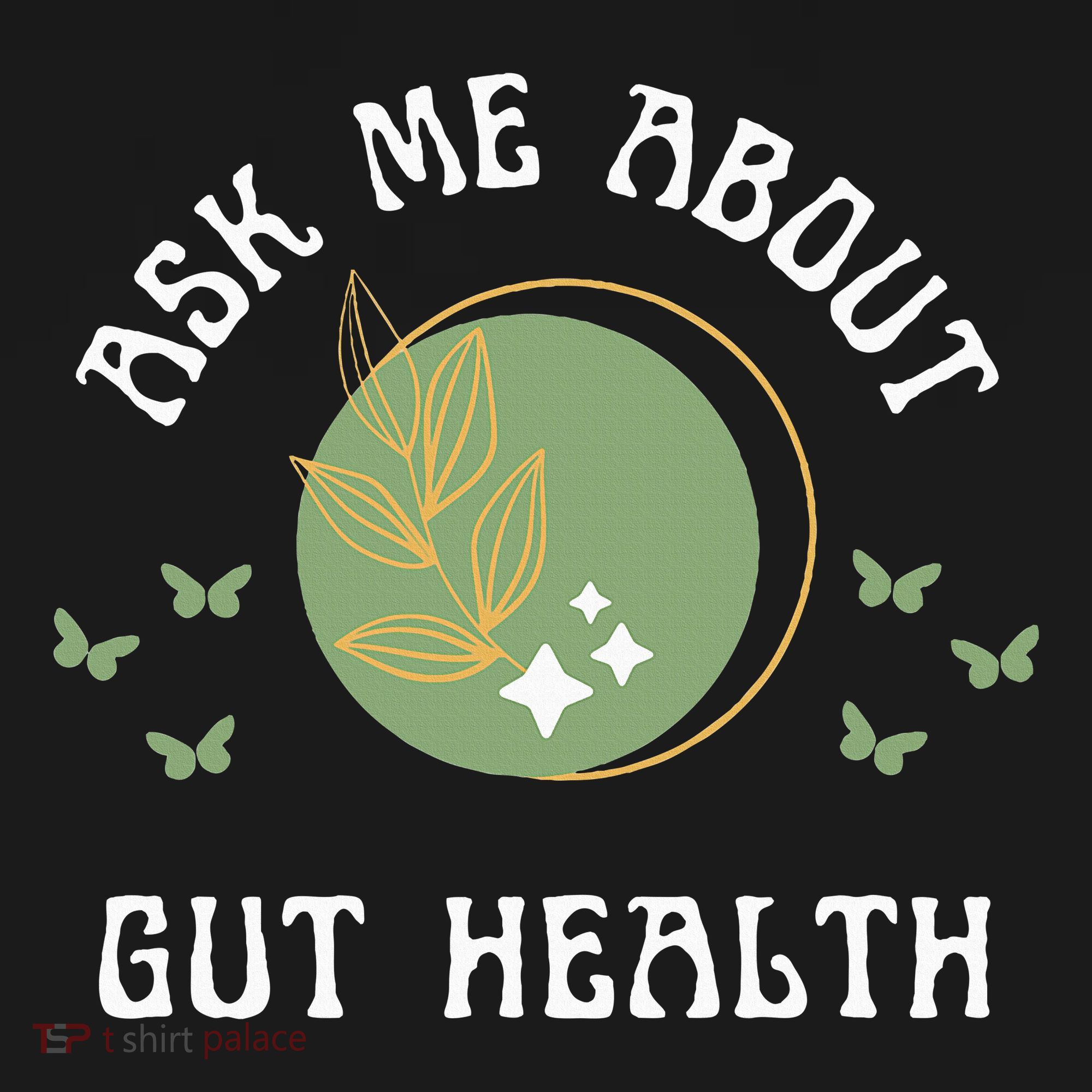 Ask Me About Gut Health New Age Wellness And Healing T-Shirt